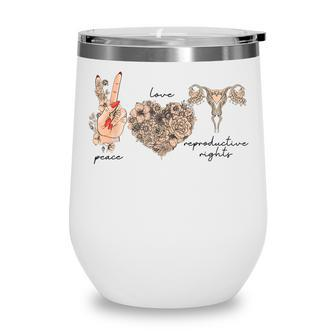 Womens Peace Love Reproductive Rights March Pro Choice Wine Tumbler - Seseable