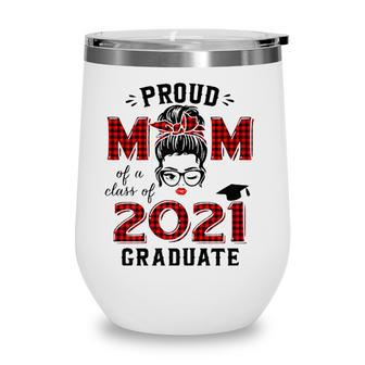 Womens Proud Mom Of A 2021 Graduate Red Plaid Messy Bun Wine Tumbler - Seseable