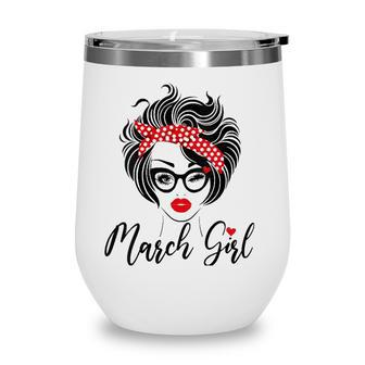 Womens Queens Are Born In March Girl Funny March Birthday Women V-Neck Wine Tumbler - Seseable