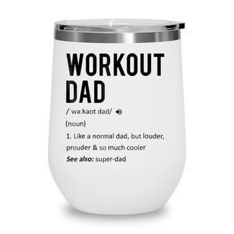 Workout Dad Tee - Fathers Day Gift Son Daughter Wife Wine Tumbler - Seseable
