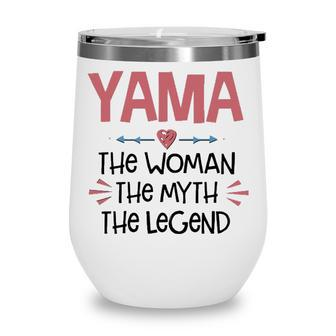 Yama Grandma Gift Yama The Woman The Myth The Legend Wine Tumbler - Seseable