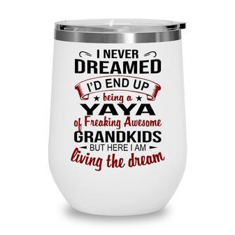 Yaya Grandma Gift Yaya Of Freaking Awesome Grandkids Wine Tumbler - Seseable