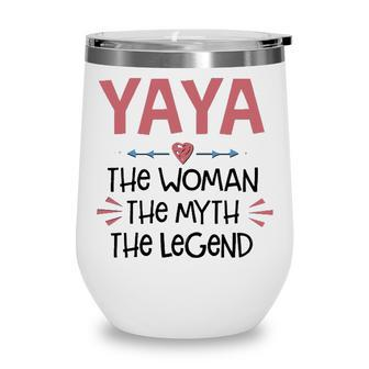 Yaya Grandma Gift Yaya The Woman The Myth The Legend Wine Tumbler - Seseable