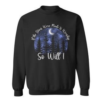 100 Billion If The Stars Were Made To Worship So Will I Sweatshirt - Monsterry CA