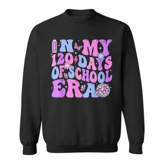 In My 120 Days Of School Era Retro Disco 120Th Day Of School Sweatshirt - Seseable