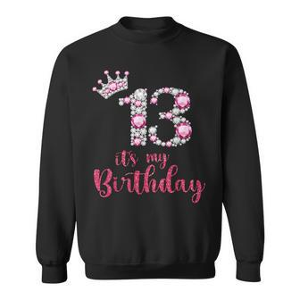 13 It's My Birthday 13Th Birthday 13 Years Old Bday Sweatshirt - Thegiftio UK