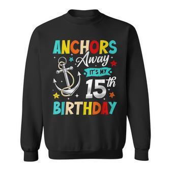 15Th Birthday Cruise Party Anchor 15 Years Old Cruising Sweatshirt | Mazezy