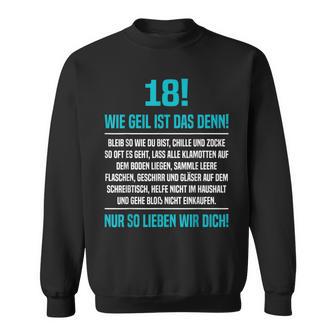 18 Son Wie Geil Ist Denn 18Th Birthday Sweatshirt - Geschenkecke