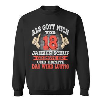 18Th Birthday Boy Als Gott Mich Vor 18 Years Schuf Sweatshirt - Seseable