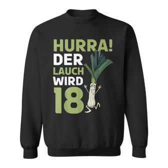 18Th Birthday Hurra Der Lauch Wird 18 Sweatshirt - Geschenkecke