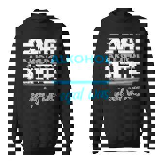 2 Alkohol Bitte Egal Was Fun Zwei Sweatshirt - Seseable
