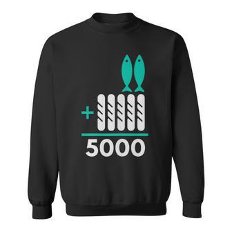 2 Fish 5 Loaves 5000 5 Loaves And 2 Fish Sweatshirt - Monsterry UK