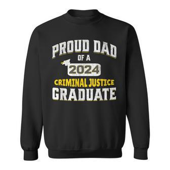 2024 Matching Proud Dad 2024 Criminal Justice Graduate Sweatshirt - Monsterry