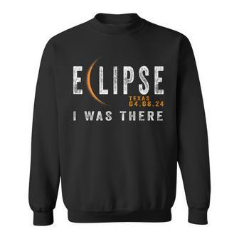 2024 Solar Eclipse Texas I Was There Totality Eclipse Sweatshirt - Seseable