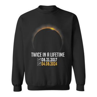 2024 Solar Eclipse Twice In Lifetime April 08 2024 Sweatshirt - Monsterry