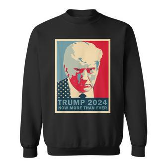 2024 Trump Hot Now More Then Ever Sweatshirt | Mazezy
