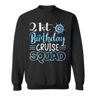 21 Years Old Birthday Cruise Squad 21St Birthday Cruise Sweatshirt - Thegiftio