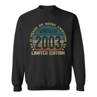 21St Birthday 21 Year Old Vintage 2003 Limited Edition Sweatshirt | Mazezy