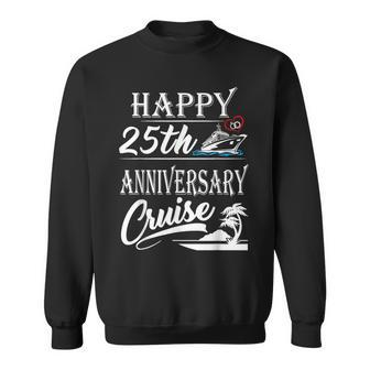 25Th Years Anniversary Happy 25Th Anniversary Cruise Sweatshirt - Monsterry CA