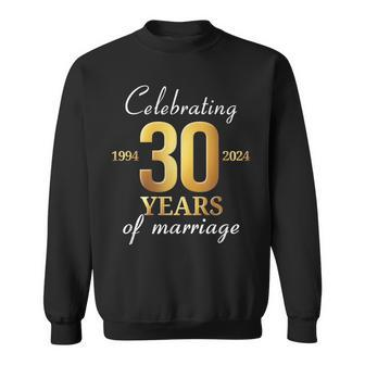 30 Years Of Marriage Est 1994 2024 30Th Wedding Anniversary Sweatshirt - Thegiftio