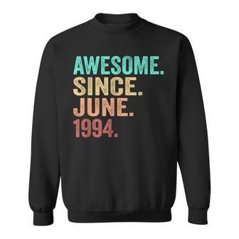30 Years Old Awesome Since June 1994 30Th Birthday Sweatshirt - Seseable