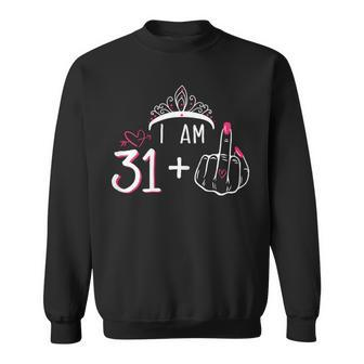 I Am 31 Plus 1 Middle Finger 32Th Women's Birthday Sweatshirt - Monsterry