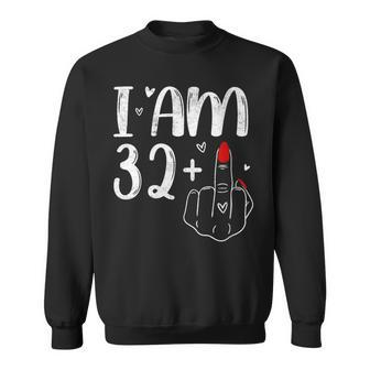 I Am 32 Plus 1 Middle Finger For A 33Th Birthday For Women Sweatshirt - Seseable