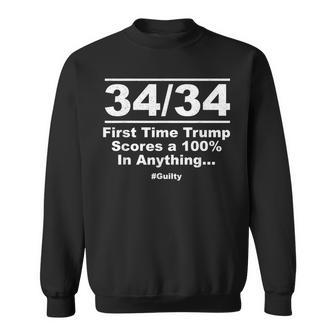 34 Out Of 34 First Time Trump Scores 100 Ny Trial Guilty Sweatshirt - Monsterry DE