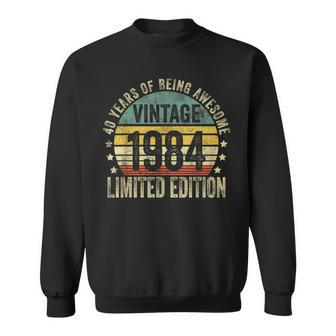 40 Year Old Vintage 1984 Limited Edition 40Th Birthday Sweatshirt - Seseable