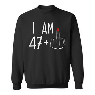 I Am 47 Plus 1 Middle Finger For A 48Th Birthday For Women Sweatshirt - Monsterry CA