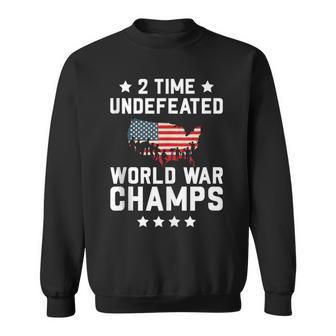 4Th Of July 2 Time Undefeated World War Champs Sweatshirt - Monsterry DE