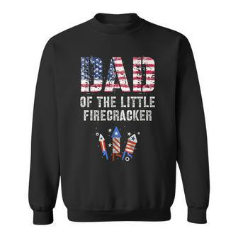 4Th July New Dad Of The Little Firecracker Birthday Squad Sweatshirt - Monsterry UK