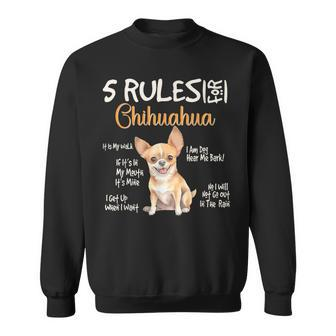 5 Rules For Chihuahua Cute Dog Lovers Chihuahuas Owner Sweatshirt - Thegiftio UK