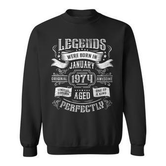 50Th Birthday Legends Were Born In January 1974 Sweatshirt - Seseable