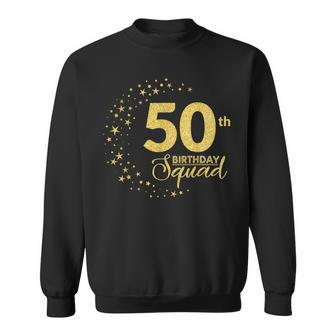 50Th Birthday Squad Party 50 Years Old Yellow Gold Birthday Sweatshirt | Mazezy