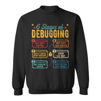 6 Stages Of Debugging Programming Computer Science Sweatshirt | Mazezy