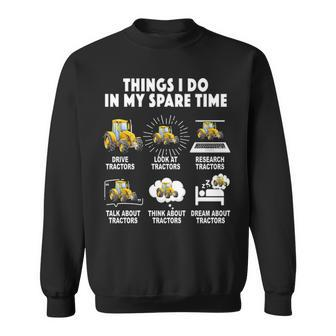 6 Things I Do In My Spare Time Tractor Farmers Sweatshirt | Mazezy