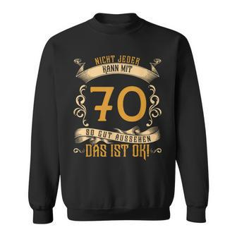 70 Geburtstag Nicht Jeder Kann Mit 70 So Gut Aussehen 1952 Sweatshirt - Seseable