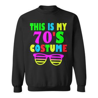This Is My 70-S Costume 60'S 70'S Party Sweatshirt - Thegiftio UK