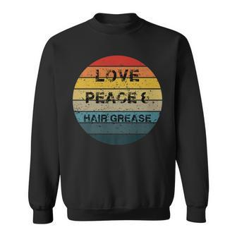 70S Tv Show T Love Peace & Hair Grease Retro Sweatshirt - Monsterry