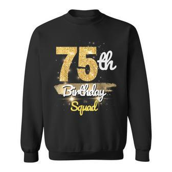 75Th Birthday Squad 75 Year Old Birthday Sparkle Sweatshirt - Seseable