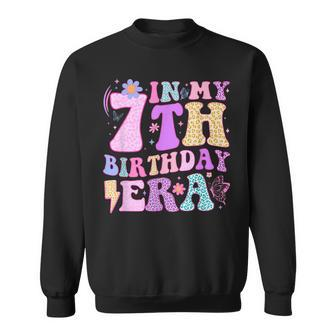In My 7Th Birthday Era Seven Bday 7 Year Old Birthday Girl Sweatshirt | Mazezy