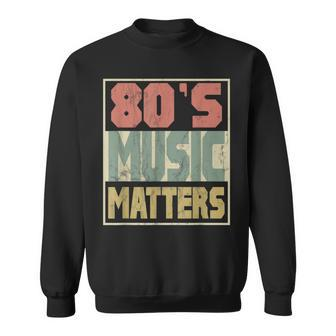 80S Music Matters Vintage 80S Style Retro Colors Sweatshirt - Monsterry