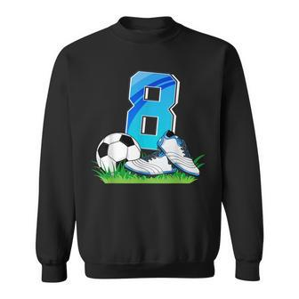 8Th Birthday Football Soccer 8 Years Old Boys Sweatshirt - Seseable