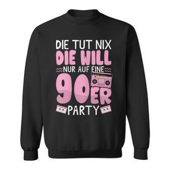 90S Outfit Will Nur Auf Eine 90S Party 90S Sweatshirt - Seseable
