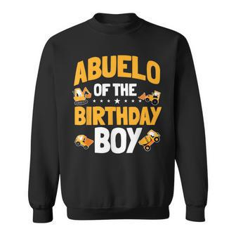 Abuelo Of The Birthday Boy Construction Worker Bday Party Sweatshirt - Monsterry DE
