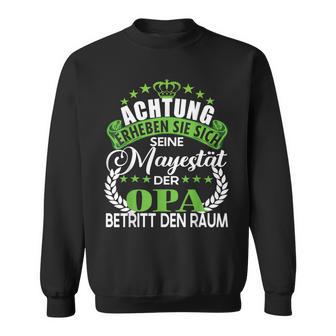 Achtung Seine Majestät Der Opa Father's Day Saying Sweatshirt - Geschenkecke