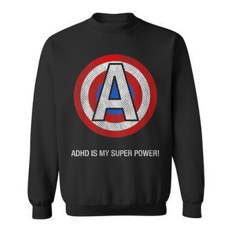 Adhd Super Power Motivational Self Esm & Awareness Sweatshirt - Thegiftio