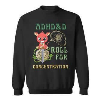 Adhd&D Roll For Concentration Quote Gamer Apparel Sweatshirt - Seseable