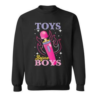 Adult Humor Saying Toys Before Boys Sweatshirt | Mazezy UK